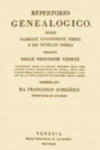 REPERTORIO GENEALOGICO DELLE FAMIGLIE CONFERMATE NOBILI E DEI TITOLATI NOBILI ESISTENTI NELLE PROVINCIE VENETE